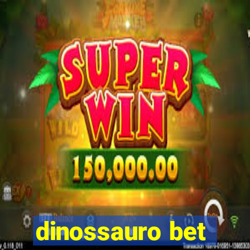 dinossauro bet